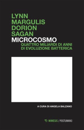 Microcosmo. Quattro miliardi di anni di evoluzione batterica Lynn Margulis