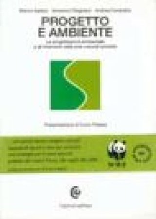 Progetto e ambiente. La progettazione ambientale e gli interventi nelle aree naturali protette Marco Agliata