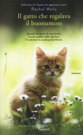 Il gatto che regalava il buonumore Rachel Wells
