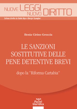 Le sanzioni sostitutive delle pene detentive brevi dopo la «Riforma Cartabia» Ilenia Cirino Groccia