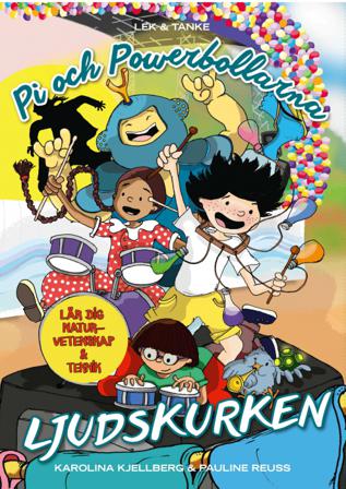 Pi och powerbollarna. Ljudskurken - Bok av Karolina Kjellberg & Pauline Reuss - Inbunden