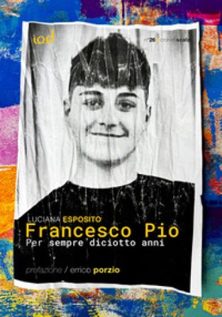 Francesco Pio. Per sempre diciotto anni Luciana Esposito