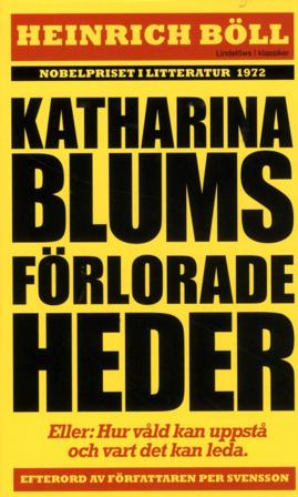 Katharina Blums förlorade heder - eller : Hur våld uppstår och vart det kan leda - Bok av Heinrich Böll - Pocket