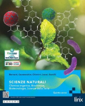 Scienze naturali. Chimica organica, Biochimica, Biotecnologie, Scienze della terra. Per il 5° anno dei Licei e gli Ist. magistrali Giovanni 