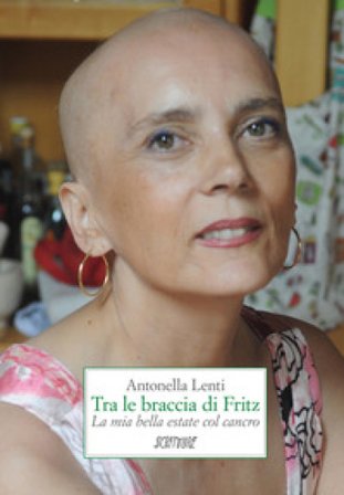 Tra le braccia di Fritz. La mia bella estate col cancro Antonella Lenti