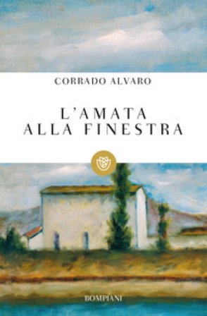 L'amata alla finestra Corrado Alvaro