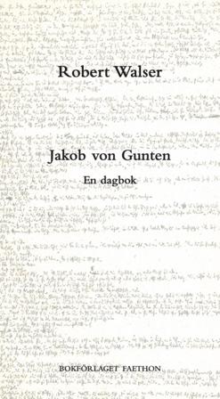 Jakob von Gunten : en dagbok - Bok av Robert Walser - Inbunden