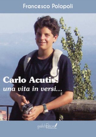 Carlo Acutis. Una vita in versi Francesco Polopoli