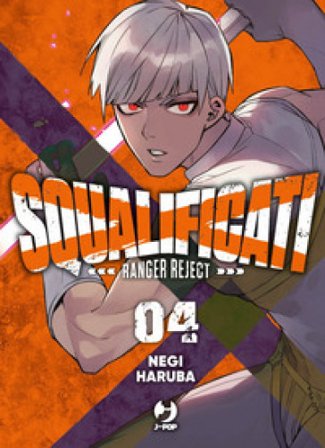 Squalificati. Ranger reject. Vol. 4 Negi Haruba