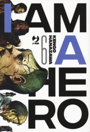 I am a hero. Vol. 6 Kengo Hanazawa