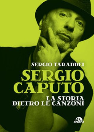 Sergio Caputo, la storia dietro le canzoni Sergio Taraddei