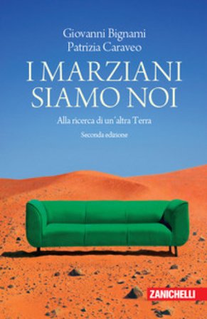 I marziani siamo noi. Alla ricerca di un'altra Terra Giovanni F. Bignami