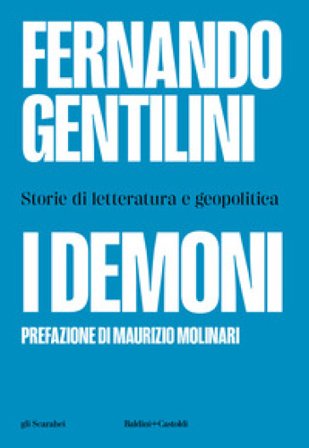 I demoni. Storie di letteratura e geopolitica Fernando Gentilini