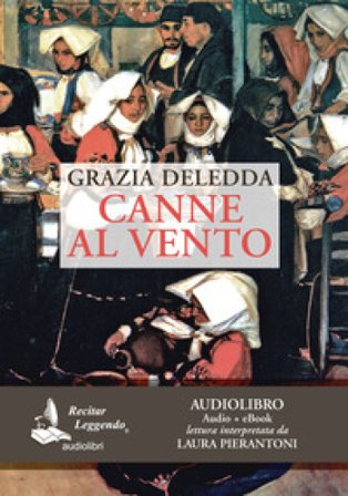Canne al vento. Audiolibro. CD Audio formato MP3. Ediz. integrale Grazia Deledda
