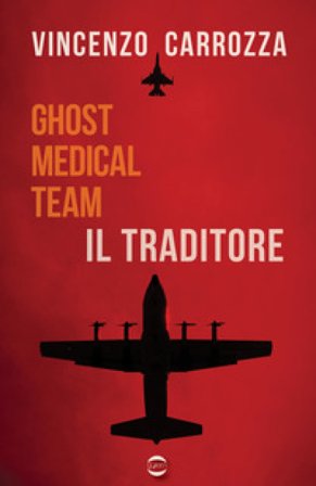 Il traditore. Ghost Medical Team Vincenzo Carrozza