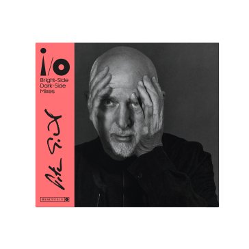 I/o (bright side mixes, dark side mixes) Peter Gabriel