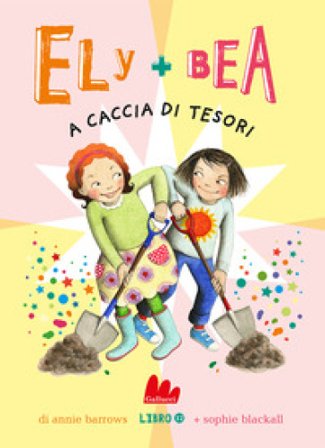 A caccia di tesori. Ely + Bea. Vol. 12 Annie Barrows