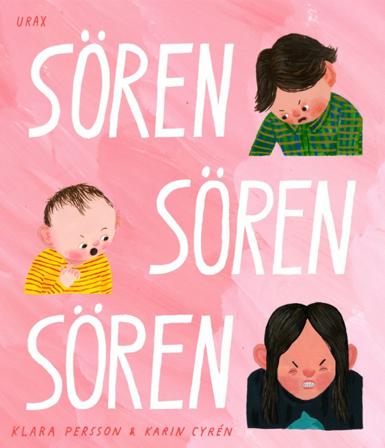 Sören, Sören, Sören - Bok av Karin Cyrén & Klara Persson - Inbunden