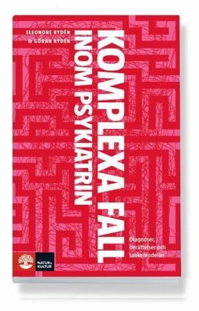 Komplexa fall inom psykiatrin : diagnoser, berättelser och tankemodeller