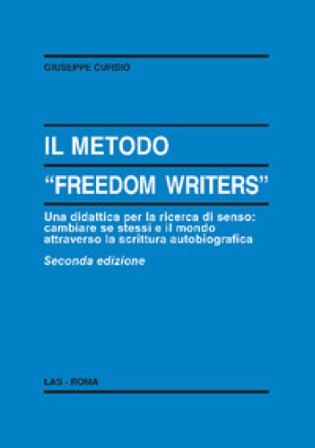 Il metodo «Freedom writers». Una didattica per la ricerca di senso: cambiare se stessi e il mondo attraverso la scrittura autobiografica Giuseppe 