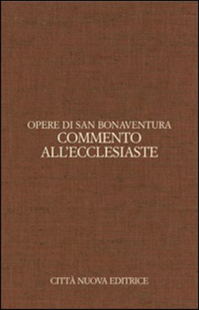Opere. Vol. 8: Commento all'Ecclesiaste. Ediz. italiana e latina Bonaventura (san)