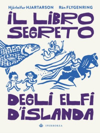Il libro segreto degli elfi d'Islanda. Ediz. a colori Hjörleifur Hjartarson