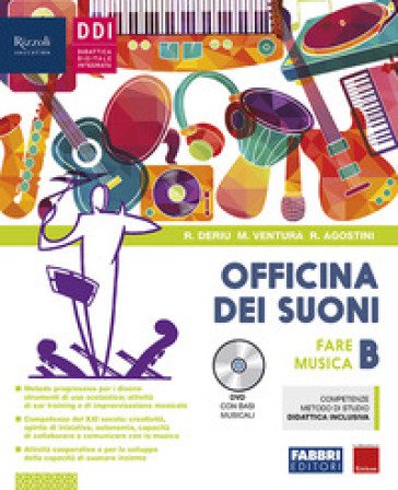 Officina dei suoni. Per la Scuola media. Con ebook. Con espansione online. Con DVD Audio. Vol. B: Fare musica Rosalba Deriu