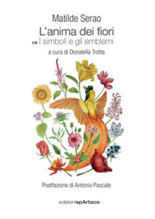 L'anima dei fiori. Vol. 8: I simboli e gli emblemi Matilde Serao
