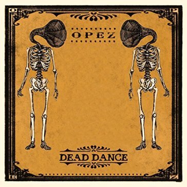 Dead dance OPEZ