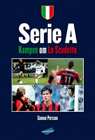 Serie A : kampen om Lo Scudetto - Bok av Gunnar Persson - Inbunden
