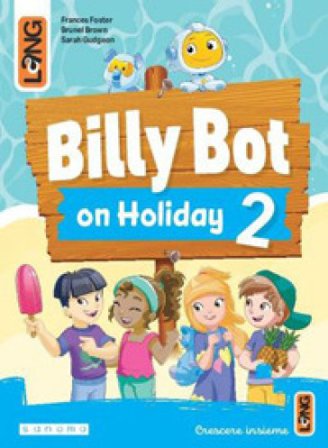 Billy Bot on holidays. Per la Scuola elementare. Con e-book. Con espansione online. Vol. 2