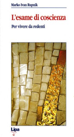 L'esame di conoscienza per vivere da redenti Marko I. Rupnik