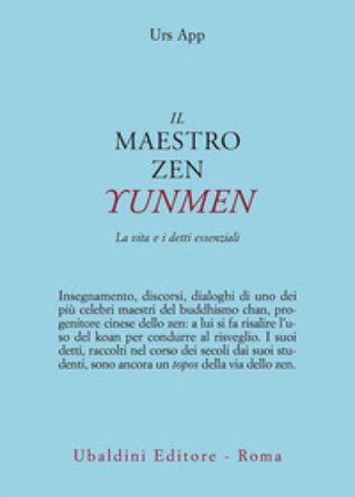 Il maestro zen Yunmen. La vita e i detti essenziali Urs App