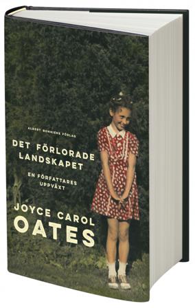Det förlorade landskapet : en författares uppväxt - Bok av Joyce Carol Oates - Inbunden