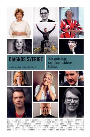 Diagnos Sverige : En antologi om framtidens hälsa - Bok av Håkan Eriksson, Niklas Ekdal, m.fl. - Danskt band