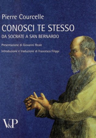 Conosci te stesso. Da Socrate a san Bernardo Pierre Courcelle