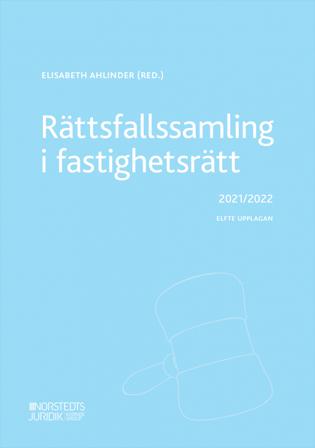 Rättsfallssamling i fastighetsrätt : 2021/2022 - Bok - Häfte