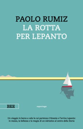 La rotta per Lepanto Paolo Rumiz