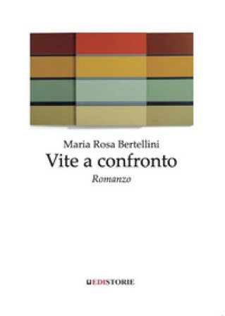 Vite a confronto Maria Rosa Bertellini