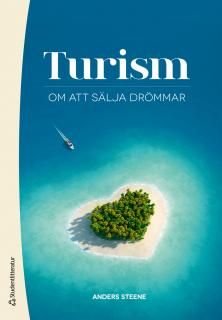 Turism : om att sälja drömmar, ISBN: 9789144086569
