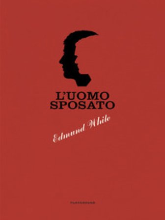 L'uomo sposato Edmund White