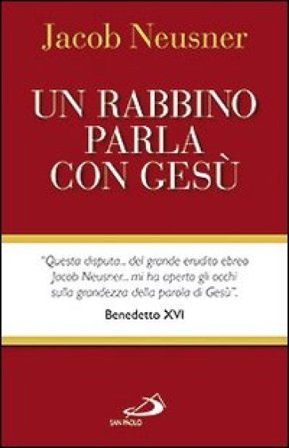 Un rabbino parla con Gesù Jacob Neusner