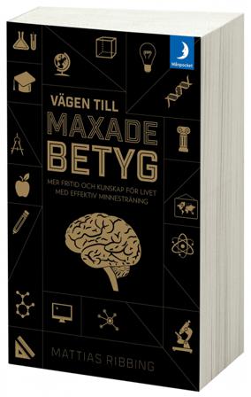 Vägen till maxade betyg : mer fritid och kunskap för livet med effektiv minnesträning - Bok av Mattias Ribbing - Pocket