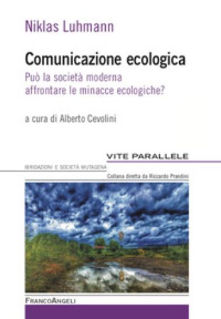 Comunicazione ecologica. Può la società moderna affrontare le minacce ecologiche? Niklas Luhmann