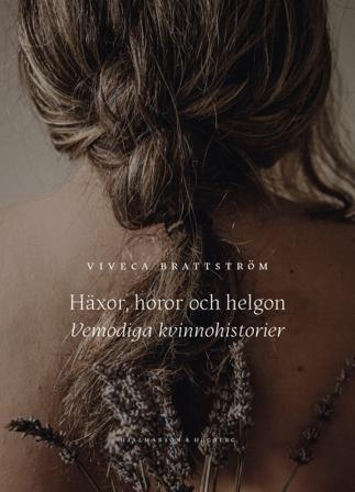 Häxor, horor och helgon - Bok av Viveca Brattström - Danskt band