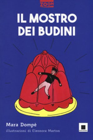 Il mostro dei budini. Ediz. ad alta leggibilità Mara Dompè