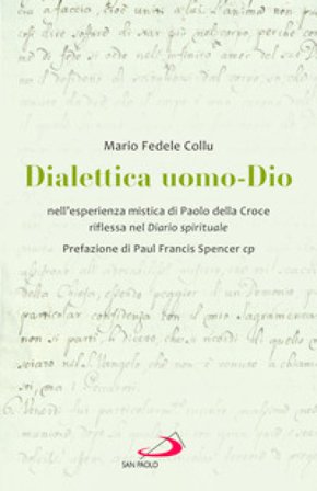 Dialettica uomo-Dio nell'esperienza mistica di Paolo della Croce riflessa nel Diario spirituale Mario Fedele Collu