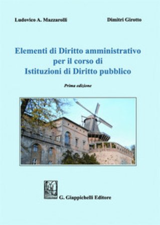 Elementi di diritto amministrativo per il corso di Istituzioni di diritto pubblico Dimitri Girotto