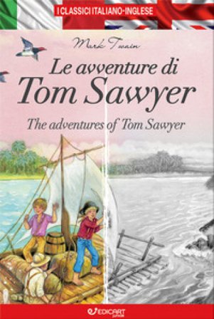 Le avventure di Tom Sawyer-The adventures of Tom Sawyer. Ediz. bilingue Mark Twain
