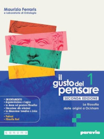 Il gusto del pensare. Per le Scuole superiori. Con e-book. Con espansione online. Vol. 1: La filosofia dalle origini a Ockham Maurizio Ferraris